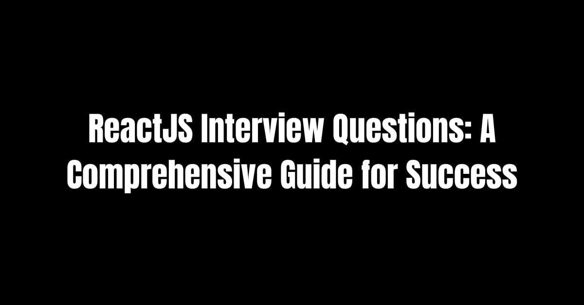 ReactJS Interview Questions
